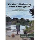 Proyecto de compensación por pérdida de biodiversidad de Rio Tinto en Madagascar. ¿Doble acaparamiento de tierras en nombre de la biodiversidad?