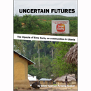 UNCERTAIN FUTURES. The impacts of Sime Darby on communities in Liberia