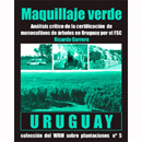 Maquillaje verde.  Análisis crítico de la certificación de monocultivos de árboles en Uruguay por el FSC