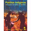 Pueblos indígenas. Sus bosques, sus luchas, sus derechos