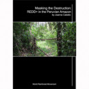 Masking the Destruction: REDD+ in the Peruvian Amazon